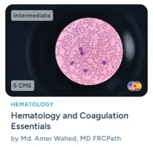 Hematology and Coagulation Essentials course by Md. Amer Wahed, MD FRCPath